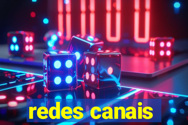 redes canais